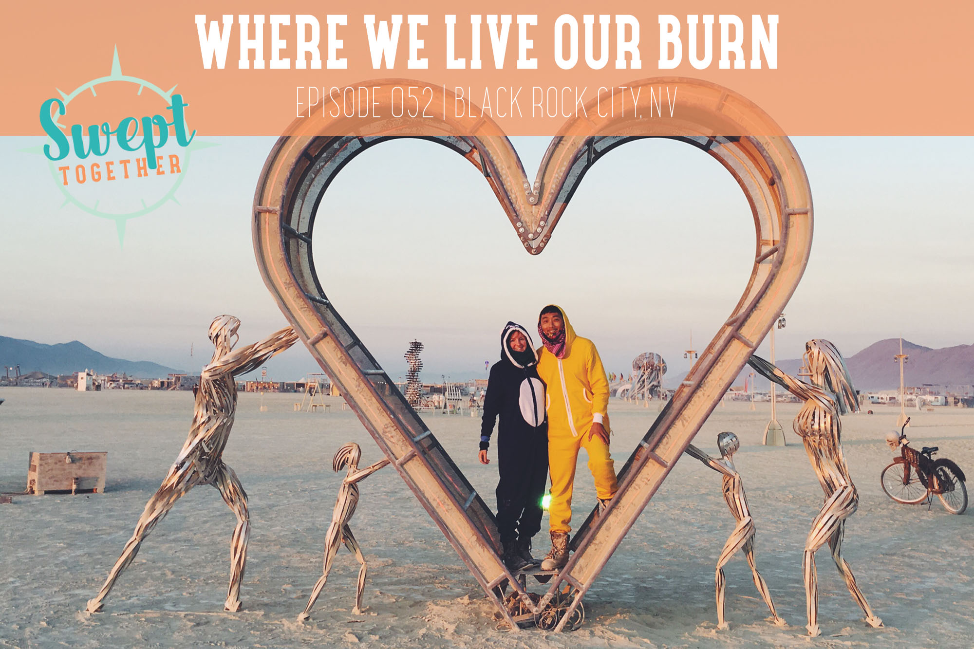 Swept Together Episode 52 Burning Man