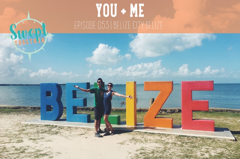 Swept Together Episode 53 Wedding Planning in Belize