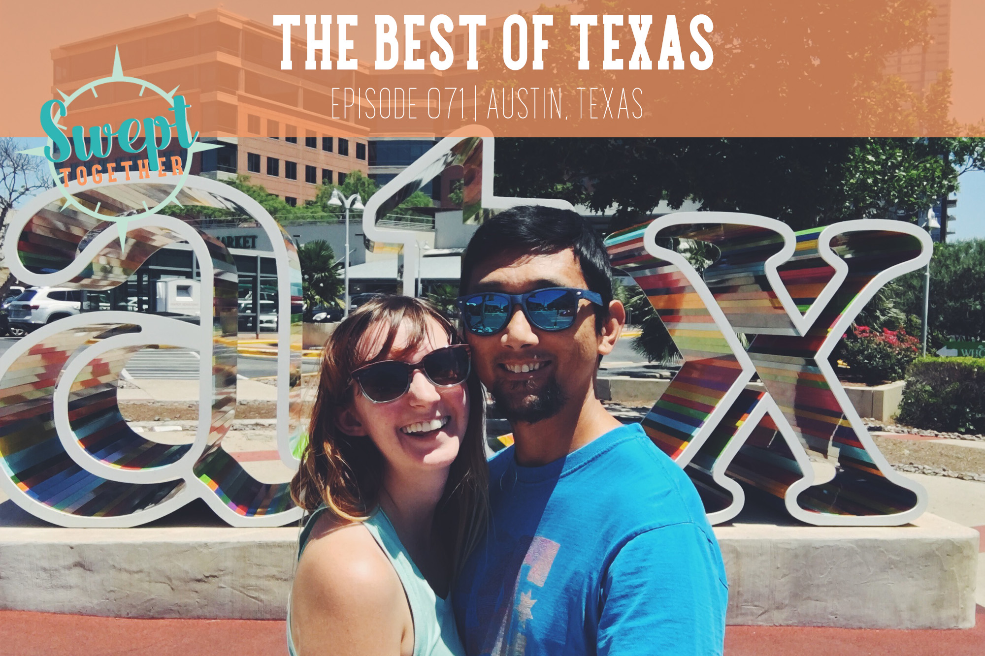Swept Together Episode 71 Travel Tips for Texas